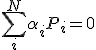 \sum_i^N \alpha_i P_i = 0